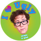 HONK! - "We love ugly" buttons sold at performances